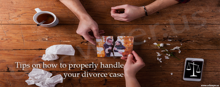 Tips on how to properly handle your divorce case