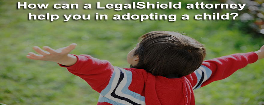 How LegalShield help you in adopting a child?